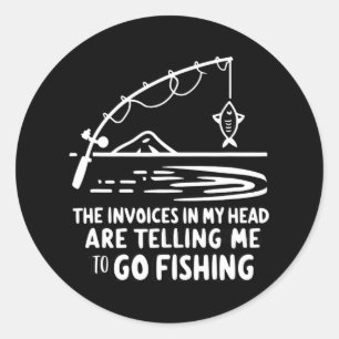 Invoices In My Head Fishing Funny Accounting Cpa  Classic Round Sticker