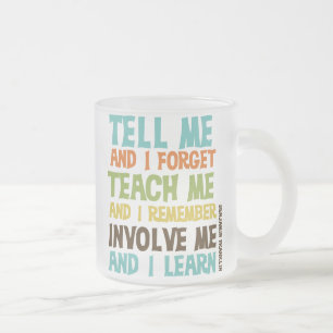 Involve Me Inspirational Quote Frosted Glass Coffee Mug