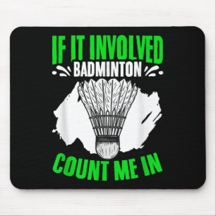 Involved Badminton Shuttle Sport Hobby Badminton P Mouse Mat