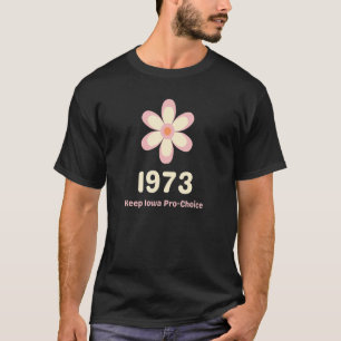 Iowa Feminism And Women's Rights Pro Choice Flower T-Shirt