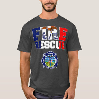 Iowa Fire Rescue Department Firefighters Firemen T-Shirt