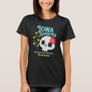 Iowa Ia State Rebellious Gardener Cute Skull Flowe T-Shirt