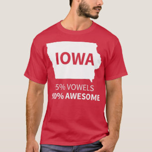 Iowa   Iowa   75 Vowels 100 Awesome  T-Shirt
