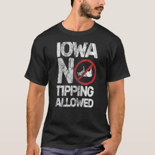 Iowa No Tipping Allowed Cow Joke Sarcastic Tee