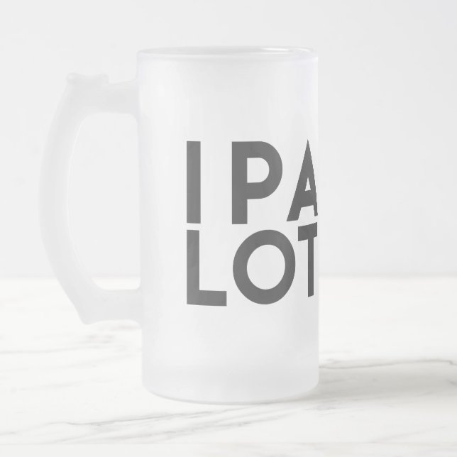 IPA LOT. I PEE A LOT, BEER LOVER FROSTY MUG (Left)