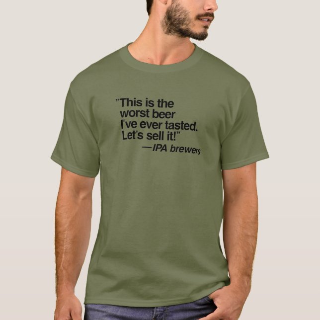 IPA Worst Beer T-Shirt (Front)