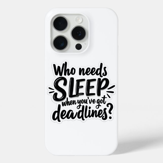 IPhone 15 Case Who needs sleep (Back)