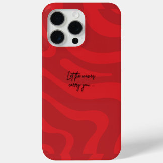iPhone 15 Pro Max Case "Let the Waves Carry You"
