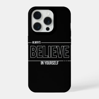 iphone believe in your self iPhone 15 Pro Case