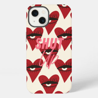 iPhone case- Shut Up. 13 Case
