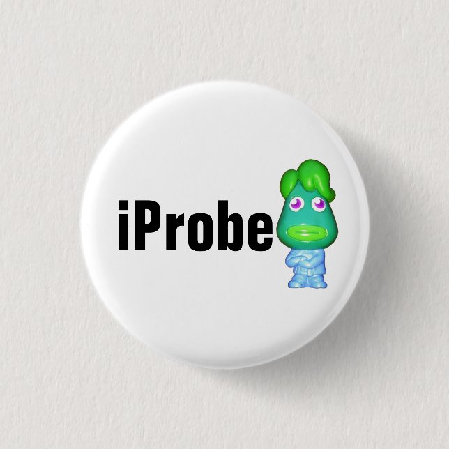 iProbe with Little Alien Space Man 3 Cm Round Badge (Front)