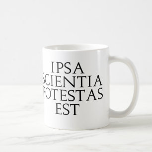 Ipsa Scientia Potestas Est Mug