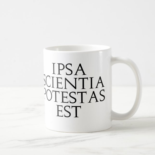 Ipsa Scientia Potestas Est Mug (Right)