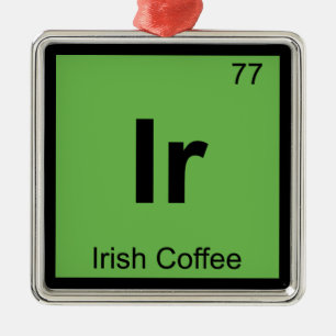Ir - Irish Coffee Chemistry Periodic Table Symbol Metal Tree Decoration