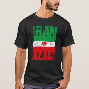 Iran Azadi Free Iran Heart Flag Freedom Quote T-Shirt
