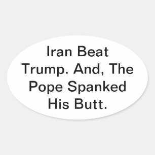 Iran Beat Poipe Spanked Trump Hankamer Artjunkhaus Oval Sticker