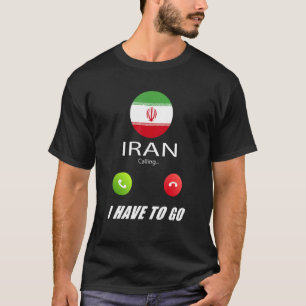 Iran Flag Souvenir Iran Is Calling Is Calling T-Shirt