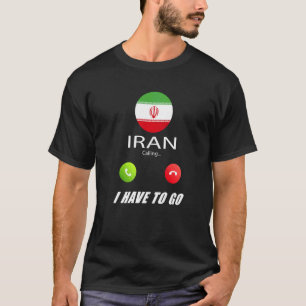 Iran Flag Souvenir Iran Is Calling Is Calling T-Shirt