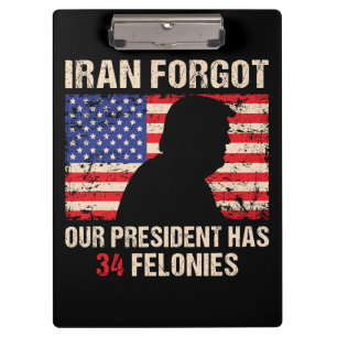 Iran Forgot Our President Has 34 Felonies Clipboard