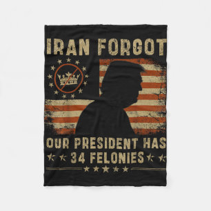 Iran forgot president has 34 felonies vintage flag fleece blanket