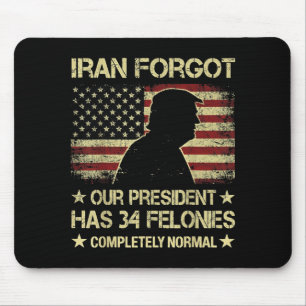 Iran Forgot President Has 34 Felonies Vintage Flag Mouse Mat