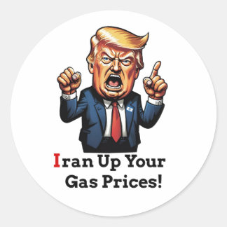 "Iran Up Your Gas Prices!" Cartoon Trump Classic Round Sticker