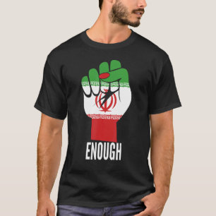 Iranian Flag ENOUGH Female with Fist Support Women T-Shirt