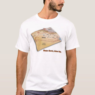 Iraq - Been there, Done that T-Shirt