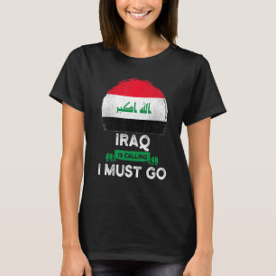 Iraq Is Calling I Must Go Iraqi Heritage Roots Pri T-Shirt