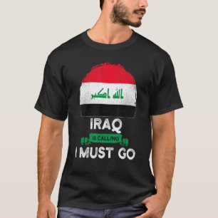 Iraq Is Calling I Must Go Iraqi Heritage Roots Pri T-Shirt