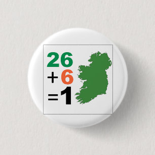Ireland 26+6=1 Unified Irish Republic Pinback 3 Cm Round Badge