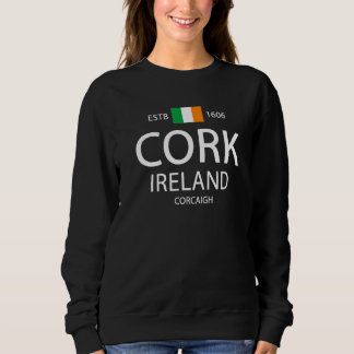 Ireland And Irish Ancestry County Cork Sweatshirt