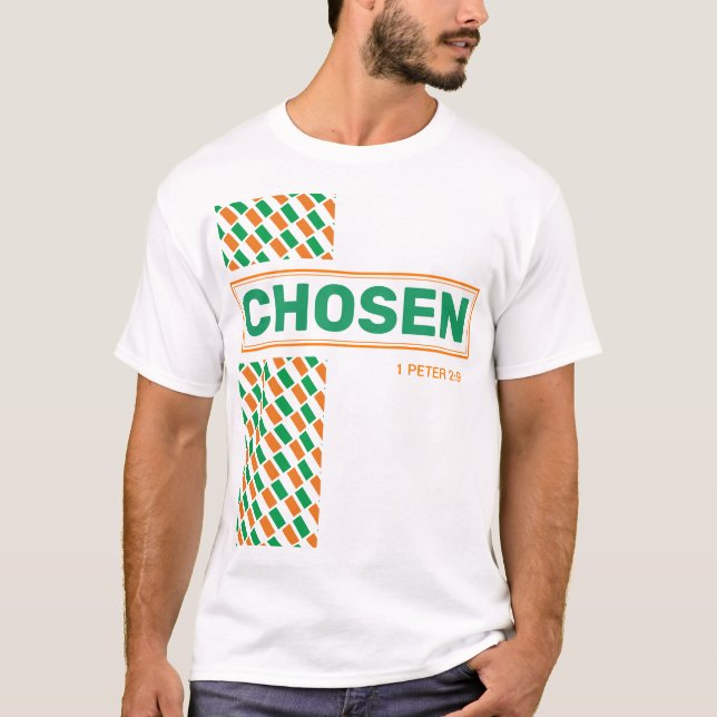 IRELAND Christian Custom CHOSEN St Patrick's Day T-Shirt (Front)