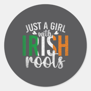 Ireland Flag Just A Girl With Irish Roots Proud Ir Classic Round Sticker