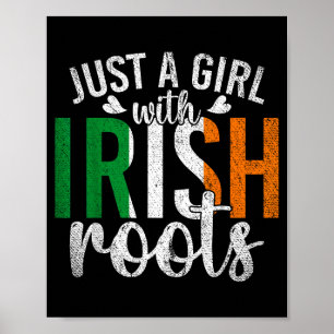 Ireland Flag Just A Girl With Irish Roots Proud Ir Poster