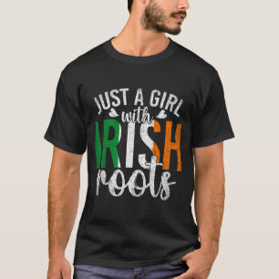 Ireland Flag Just A Girl With Irish Roots Proud Ir T-Shirt