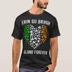 Ireland Forever Erin Go Bragh St Patricks Day  1  T-Shirt