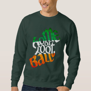 Ireland Home of Gaelic Football Sweatshirt