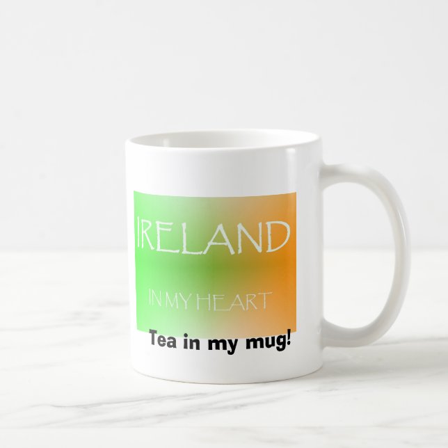 IRELAND IN MY HEART, Tea in my mug! Coffee Mug (Right)