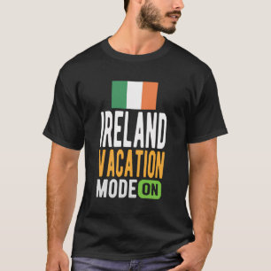 Ireland Souvenir - Travel - Ireland Vacation Mode  T-Shirt