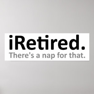 iRetired Funny Poster