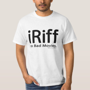 iRiff (on Bad Movies) T-Shirt