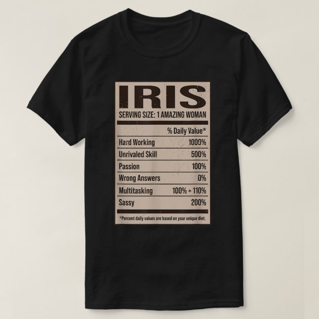 Iris Nutrition Facts Name Nickname Alias Title Fri T-Shirt (Design Front)