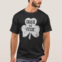 Irish As Feck Saint Patrick Day Gift