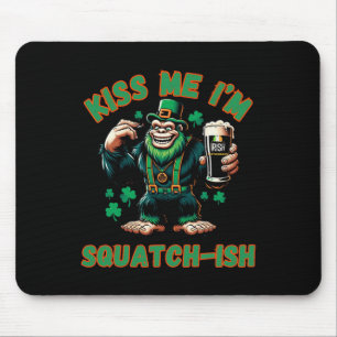 Irish Bigfoot - Kiss Me St Patricks Day - Funny Sa Mouse Mat
