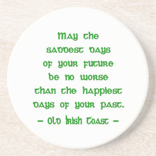 Irish Blessing May the Saddest Days of Future Coaster