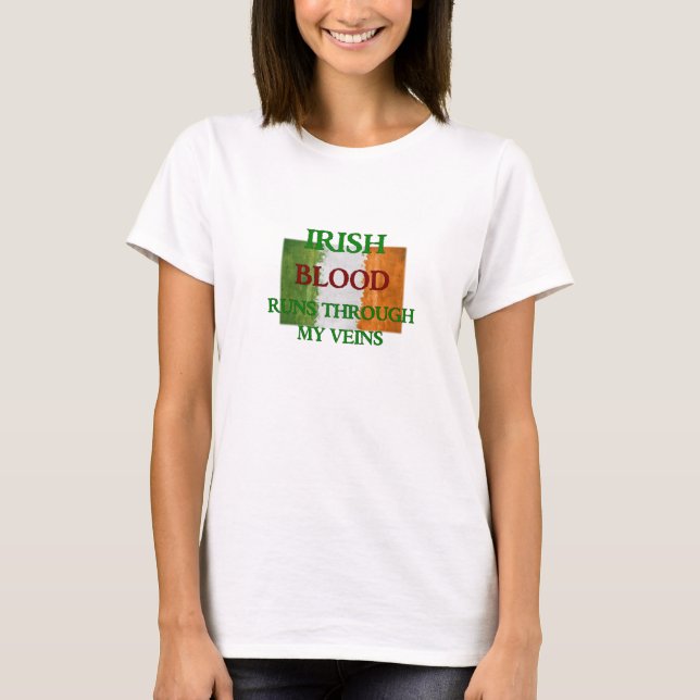 Irish Blood Runs Through My Veins T-Shirt (Front)