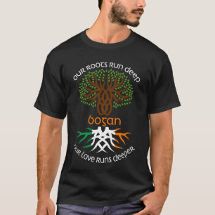 Irish BOGAN Family Name Our Love Runs Deeper T-Shirt