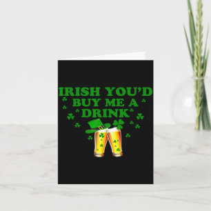 Irish buy a drink funny drinking st patrick's day card