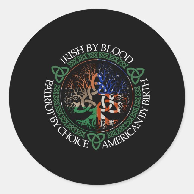 Irish By Blood American By Birth Patriot By Choice Classic Round Sticker (Front)